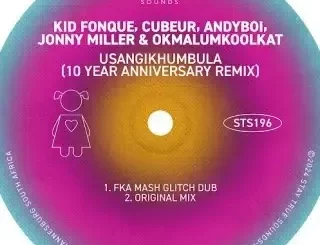 Kid Fonque - Usangikhumbula (Fka Mash Glitch Dub) ft Cubeur, Andyboi, Jonny Miller & Okmalumkoolkat Kid Fonque – Usangikhumbula (Fka Mash Glitch Dub) ft Cubeur, Andyboi, Jonny Miller & Okmalumkoolkat