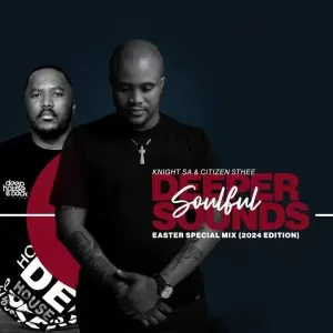 Knight SA & Citizen Sthee – Easter Special Mix (2024 Exclusive Edition) Knight SA & Citizen Sthee – Easter Special Mix (2024 Exclusive Edition)