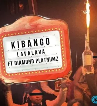 Lava Lava – Kibango Ft Diamond Platnumz Lava Lava – Kibango Ft Diamond Platnumz