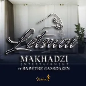 Makhadzi Entertainment – Letswai ft Ba Bethe Gashaozen Makhadzi Entertainment – Letswai ft Ba Bethe Gashaozen