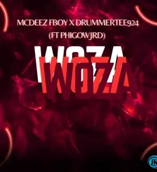 Mcdeez Fboy – WOZA WOZA Ft DrummeRTee924 & Phigow Jrd Mcdeez Fboy – WOZA WOZA Ft DrummeRTee924 & Phigow Jrd