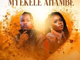 Mduduzi Ncube - Myekele Ahambe Ft. Nomfundo Moh Mduduzi Ncube – Myekele Ahambe Ft. Nomfundo Moh