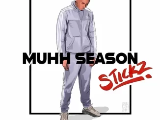 Album: Stickz - Muhh Season Muhh Season