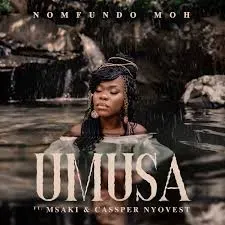 Nomfundo Moh – Umusa ft. Msaki & Cassper Nyovest Nomfundo Moh – Umusa ft. Msaki & Cassper Nyovest