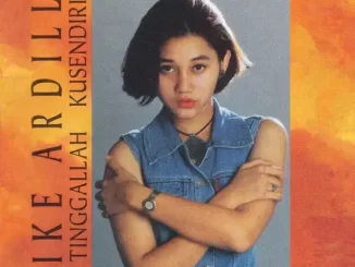 Album: Nike Ardilla - Tinggallah Kusendiri Tinggallah Kusendiri