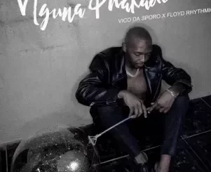 Vico Da Sporo - Nguna Phakade Ft. Floyd Rhythmic Vico Da Sporo – Nguna Phakade Ft. Floyd Rhythmic