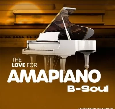 B Soul – The Love for Amapiano B Soul – The Love for Amapiano