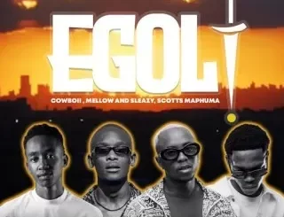 Cowboii - eGoli ft Mellow & Sleazy, Scotts Maphuma, Eltee & Novatron Cowboii – eGoli ft Mellow & Sleazy, Scotts Maphuma, Eltee & Novatron