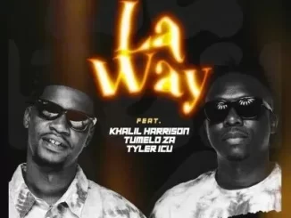 DJ Mohamed, D2mza & Ceeka RSA - La Way ft Khalil Harrison, Tumelo_za & Tyler ICU DJ Mohamed, D2mza & Ceeka RSA – La Way ft Khalil Harrison, Tumelo za & Tyler ICU