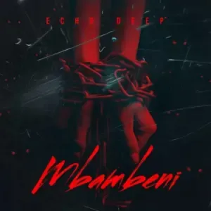 Echo Deep – Mbambeni Echo Deep – Mbambeni