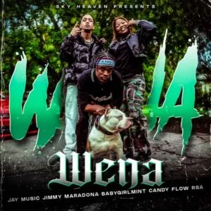 Jimmy Maradona & Jay Music – Wena Ft. Babygirlmint & Candy Flow RSA Jimmy Maradona & Jay Music – Wena Ft. Babygirlmint & Candy Flow RSA