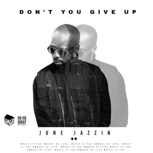 June Jazzin – Don’t You Give Up June Jazzin – Don’t You Give Up