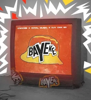 Kgocee – Bayeke Ft Royal MusiQ & Djy Zan SA Kgocee – Bayeke Ft Royal MusiQ & Djy Zan SA