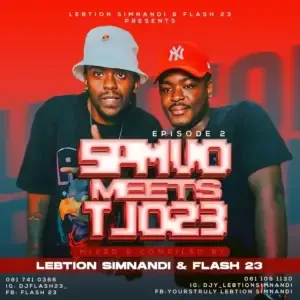Lebtiion Simnandi & Flash 23 – SPMVO Meets TJO23 Episode 2 (Strictly Sgidongo Edition Mix) Lebtiion Simnandi & Flash 23 – SPMVO Meets TJO23 Episode 2 (Strictly Sgidongo Edition Mix)
