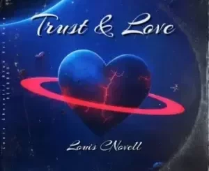 Louis Cnovell - Trust & Love Louis Cnovell – Trust & Love