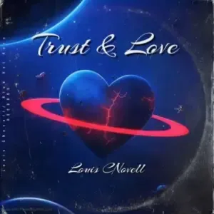 Louis Cnovell – Trust & Love Louis Cnovell – Trust & Love