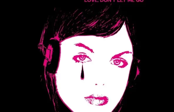 Love, Don't Let Me Go Love, Don't Let Me Go