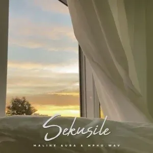 Maline Aura & Mpho.Wav – Sekusile Maline Aura & Mpho.Wav – Sekusile