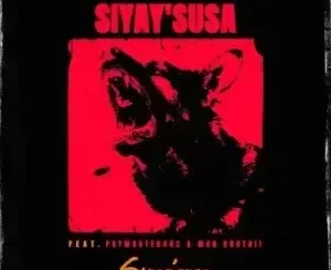 Msimana - Siyay’susa ft Paymaster442 & Man Khuthii Msimana – Siyay’susa ft Paymaster442 & Man Khuthii