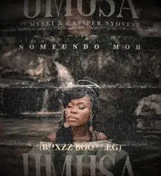 Nomfundo Moh – Umusa (Bhxzz Bootleg) ft Msaki & Cassper Nyovest Nomfundo Moh – Umusa (Bhxzz Bootleg) ft Msaki & Cassper Nyovest