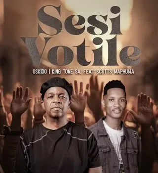 Oskido – Sesi Votile Ft. King Tone Sa & Scotts Maphuma Oskido – Sesi Votile Ft. King Tone Sa & Scotts Maphuma