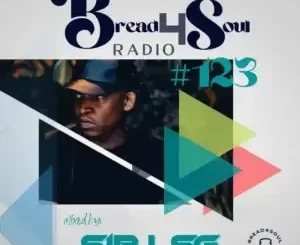 Sir LSG - Bread4Soul Radio 123 Mix Sir LSG Bread4Soul Radio 123 Mix
