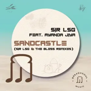 Sir LSG - Sandcastle (Sir LSG & The Bless Vocal Dub) Ft Ayanda Jiya Sir LSG - Sandcastle (Sir LSG & The Bless Vocal Dub) Ft Ayanda Jiya