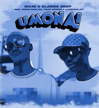 Six40 – Umona ft Classic Deep, Reece Madlisa, Tman Xpress & Luudadeejay Six40 – Umona ft Classic Deep, Reece Madlisa, Tman Xpress & Luudadeejay