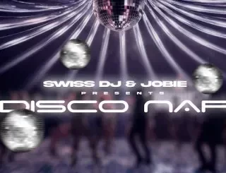 Swiss DJ - Disco Nap ft Jobie Swiss DJ – Disco Nap ft Jobie
