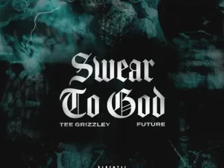 Tee Grizzley - Swear to God (feat. Future) Tee Grizzley Swear to God (feat. Future)