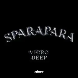 Vigro Deep & Focalistic – Sparapara ft Ch’cco & M.J Vigro Deep & Focalistic – Sparapara ft Ch’cco & M.J