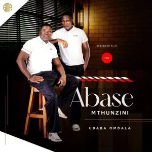 Abase Mthunzini – Ubaba Omdala Abase Mthunzini – Ubaba Omdala