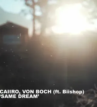 Caiiro – Same Dream ft Von Boch Caiiro – Same Dream ft Von Boch