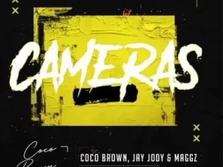 Coco Brown, Jay Jody & Maggz - Cameras Coco Brown, Jay Jody & Maggz – Cameras