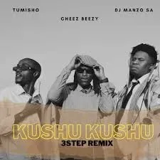 DJ Manzo SA – Kushu Kushu 3 Step Remix Ft. Cheez Beezy & Tumisho DJ Manzo SA – Kushu Kushu 3 Step Remix Ft. Cheez Beezy & Tumisho