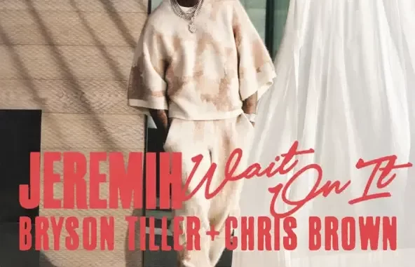 Jeremih, Bryson Tiller & Chris Brown Wait On It Jeremih, Bryson Tiller & Chris Brown Wait On It