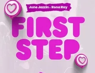 June Jazzin - First Step ft Rona Ray June Jazzin – First Step ft Rona Ray