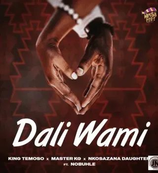 King Temoso – Dali Wami Ft. Master KG, Nkosazana Daughter & Nobuhle King Temoso – Dali Wami Ft. Master KG, Nkosazana Daughter & Nobuhle