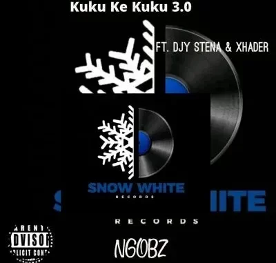 Ngobz, Xhader & Djy Stena – Kuku ke Kuku 3.0 (Quantum Stina) Ngobz, Xhader & Djy Stena – Kuku ke Kuku 3.0 (Quantum Stina)