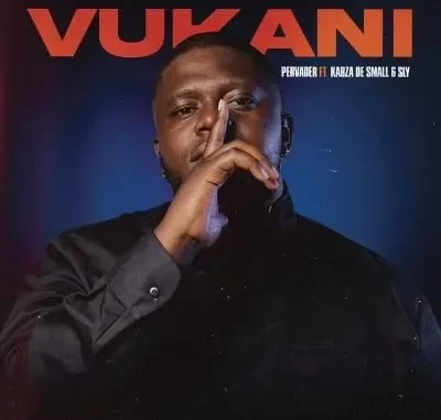 Pervader – Vukani ft Kabza De Small & Sly Pervader – Vukani ft Kabza De Small & Sly
