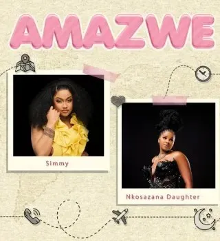 Simmy – Amazwe Ft Nkosazana Daughter Simmy – Amazwe Ft Nkosazana Daughter