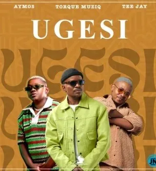 TorQue MuziQ – Ugesi ft. Tee Jay & Aymos TorQue MuziQ – Ugesi ft. Tee Jay & Aymos