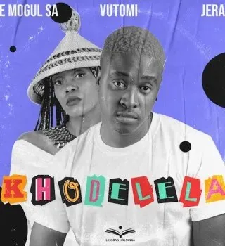 De Mogul SA – Khodelela Ft. Vutomi & Jerah De Mogul SA – Khodelela Ft. Vutomi & Jerah
