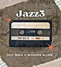 Djy Biza – Jazz3 (On!) Ft. Shakes & Les Djy Biza – Jazz3 (On!) Ft. Shakes & Les