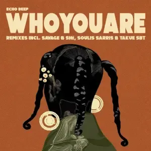 Echo Deep – Who You Are (Remixes) Echo Deep – Who You Are (Remixes)