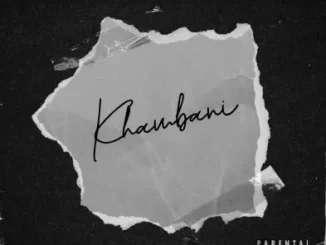 Hloni L MusiQue & Musical Kop - Khambani Hloni L MusiQue & Musical Kop – Khambani
