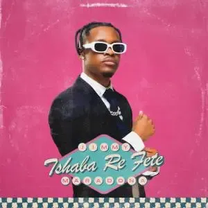 Jimmy Maradona – Tshaba Re Fete Jimmy Maradona – Tshaba Re Fete