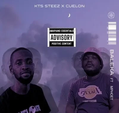 KTS STEEZ & CUELON ft Mphoet – Baleka KTS STEEZ & CUELON ft Mphoet – Baleka