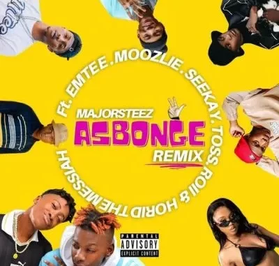 Majorsteez – Asbonge (Remix) ft Emtee, Toss, Roiii, Moozlie, Seekay & Horid The Messiah Majorsteez – Asbonge (Remix) ft Emtee, Toss, Roiii, Moozlie, Seekay & Horid The Messiah