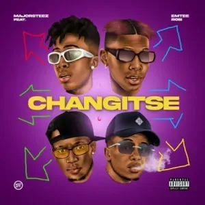 Majorsteez – Changitse ft Emtee & Roiii Majorsteez – Changitse ft Emtee & Roiii
